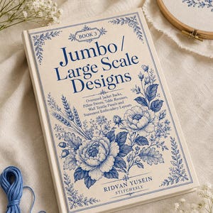 May include: A hardback book titled Jumbo/Large Scale Designs Book 3 by Ridvan Yusein Stitchesly. The cream-coloured cover features blue floral illustrations, decorative borders, and text detailing embroidery layouts for jacket backs and pillows.