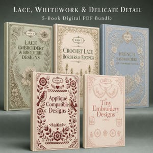 May include: A digital PDF bundle of five books titled Lace, Whitework & Delicate Detail. The books feature covers with floral and lace-inspired illustrations, including titles like Lace Embroidery & Broderie Designs, Crochet Lace Borders & Edgings, French Embroidery, Appliqué Compatible Designs, and Tiny Embroidery Designs.