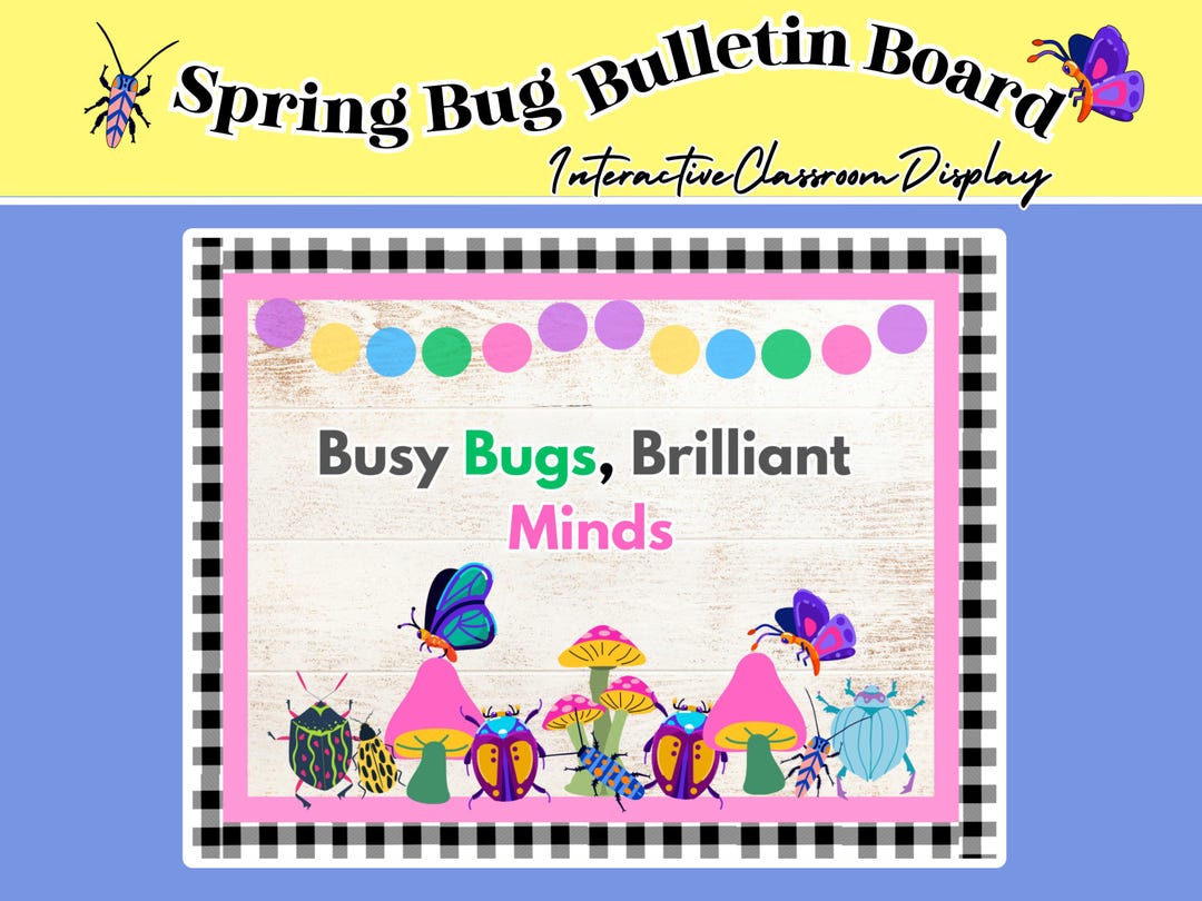 Spring Bug Bulletin Board | Spring Classroom Decor | Busy Bugs ...