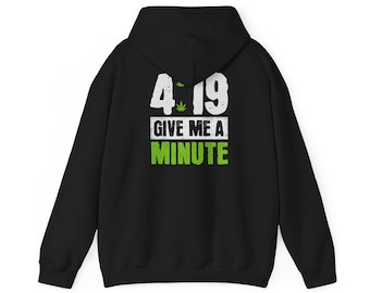 4:19 Give Me Minute Hoodie – Funny Sarcastic Graphic Print Sweatshirt