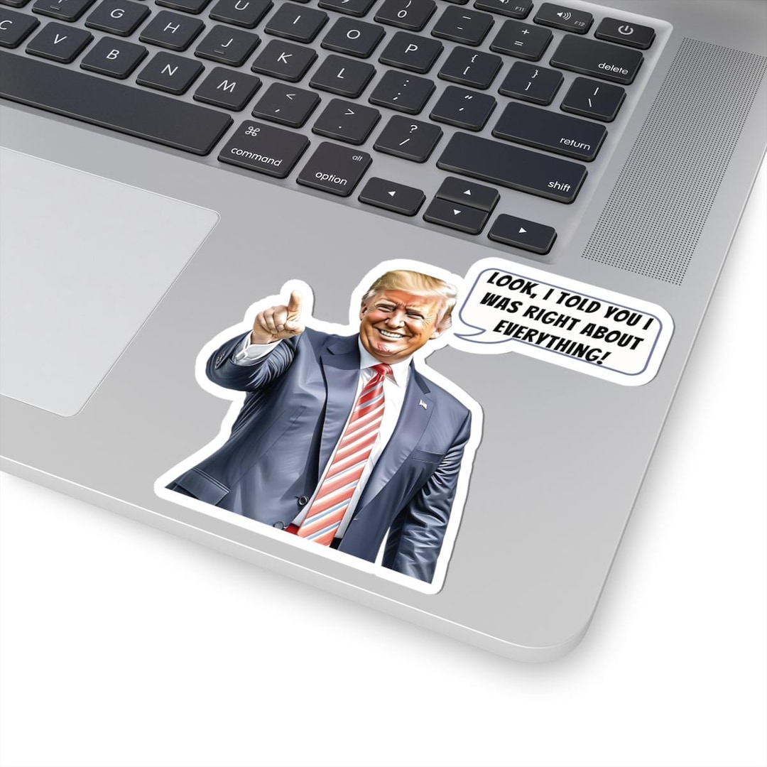 Trump Was Right About Everything Sticker, Trump Pointing Sticker, Funny ...