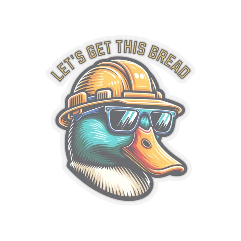 "Bauarbeiter Ente Sticker: ""Let's get this bread"" lustiges Schutzhelm-Motiv." Bild 11