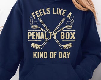 Feels Like A Penalty Box Kind Of Day Hoodie: Funny Hockey Player Gift, Cozy Ice Hockey Mom Hoodie, Game Day Fan Jersey