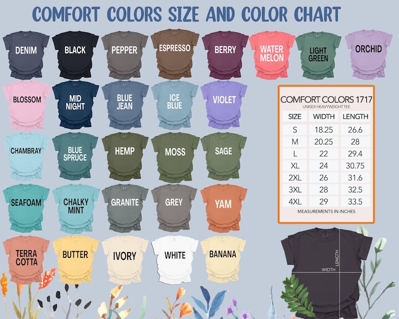 May include: A color chart for Comfort Colors 1717 unisex heavyweight tees. The chart displays various shirt colors, including denim, black, pepper, espresso, berry, water melon, light green, orchid, blossom, mid night, blue jean, ice blue, violet, chambray, blue spruce, hemp, moss, sage, seafoam, chalky mint, granite, grey, yam, terra cotta, butter, ivory, white, and banana. A size chart is also included.