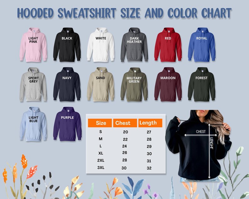 May include: A chart displaying various colors of hooded sweatshirts, including light pink, black, white, and dark heather. The chart also shows a size guide with chest and length measurements in inches, and a person wearing a black hoodie.