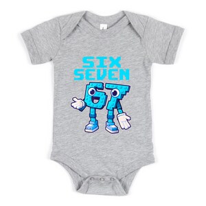 May include: A gray baby bodysuit with the words "SIX SEVEN" in turquoise block letters. Below the text are the numbers 6 and 7, designed as cartoon characters with arms, legs, and shoes.