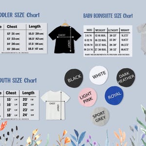 May include: Size charts for toddler, youth, and baby bodysuits. The toddler chart includes chest and length measurements in cm. The baby chart includes weight in pounds and length and width in inches. The youth chart includes chest and length in inches. Colors include black, white, light pink, royal blue, and sport grey.