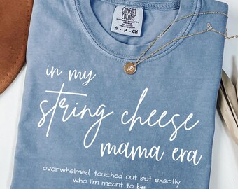 Camiseta "In My String Cheese Era Mama Comfort Colors", camiseta gráfica "Maternidad", regalo para el Día de la Madre, camiseta "Nueva Mamá"