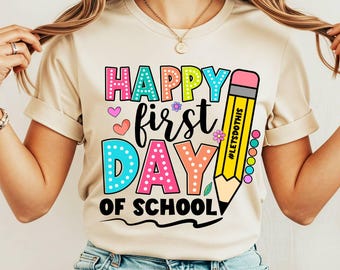 Happy First Day Of School Shirt, Back To School Shirt, Teacher Gift, Gift for Teachers, Elementary Teacher Shirt, Teacher Appreciation Shirt