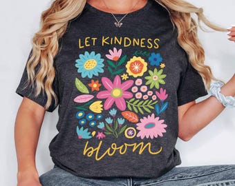 Kindness Bloom Shirt, Retro Floral Tee, Inspirational Women's T-Shirt