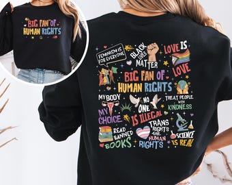 Big Fan Of Human Rights Sweatshirt, Equality Sweater Social Justice Gift For Activist, Protest Sweater Anti Trump Rainbow LGBT Sweat