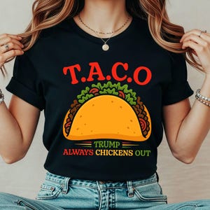 TACO Trump Shirt,Funny Anti Trump Taco Shirt, Trump Always Chickens Out Tee,TACO Trade War Resist Tee,Political Protest Shirt, Anti MAGA Tee
