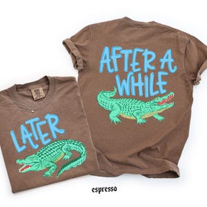 Comfort Colors© Later Gator After While Crocodile Shirt, Funny Summer Graphic Shirt, Sarcastic Mom Gift, Trendy Cute Women Tee image 9