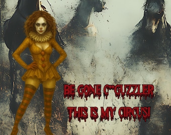 Be Gone C**guzzler this is my Circus  20oz or 30oz Stainless Steel Tumbler