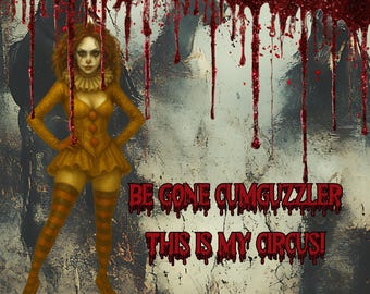 Be Gone C**guzzler this is my Circus  20oz or 30oz Stainless Steel Tumbler