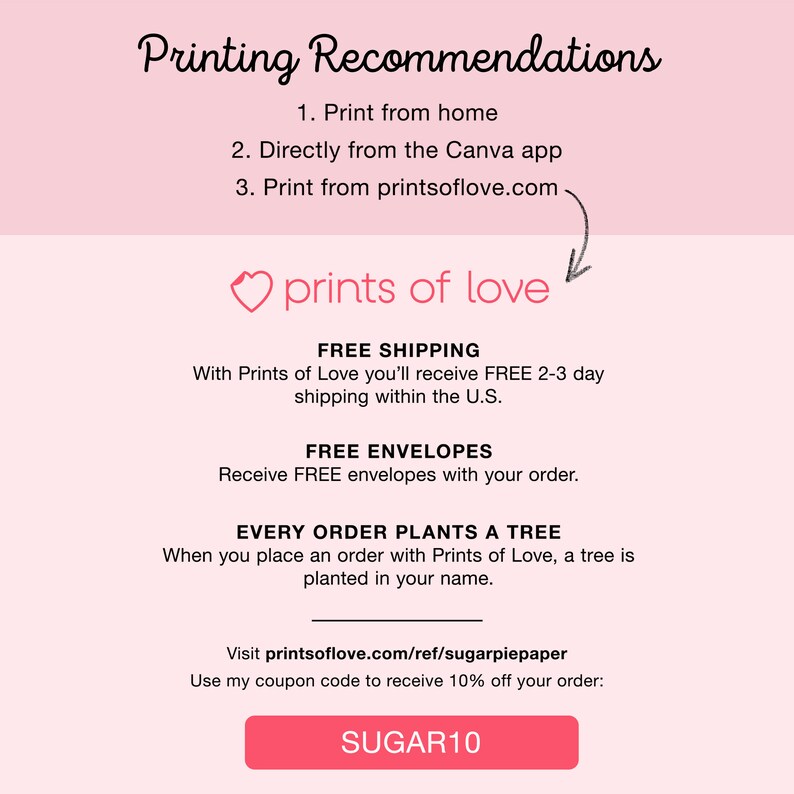 May include: A pink and white graphic with text that reads "Printing Recommendations" and "prints of love." The text provides printing instructions and mentions free shipping, free envelopes, and a tree planting initiative.