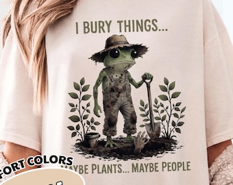 Entierro cosas, tal vez plantas, tal vez personas. Camiseta divertida de rana, camiseta con estética de humor negro, para amantes de la jardinería adorables y espeluznantes.