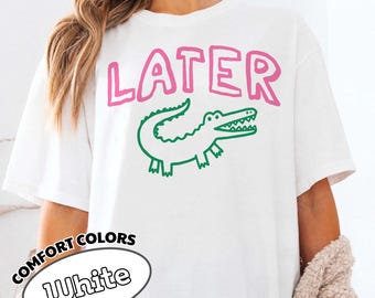 Camiseta "Later Caimán" de Comfort Colors®, camiseta sarcástica, camiseta divertida para mujer, camiseta ofensiva, camiseta de caimán, camiseta de cocodrilo, camiseta divertida para mamá