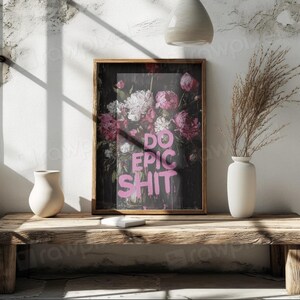 Do Epic - Floral Art Print