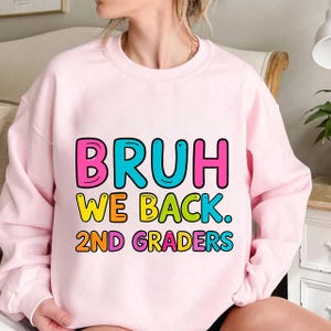 Bruh We Back 2nd Graders Back To School Boys Girls Kids png, First Day Of School Png, 1st Of School Png, Teacher First Day Png, Teachers png