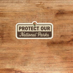 Protect Our National Parks Sticker, Classic Park Entrance Sign Decal, Public Lands Conservation Sticker, Cool Gift for Hikers and Campers