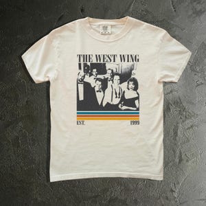 The West Wing Tv Series Shirt, Film Shirt, Comfort Colors Shirt, The West Wing T-Shirt, Vintage T-Shirt, Retro Shirt, Classic T-Shirt