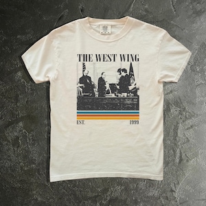 The West Wing Tv Series Shirt, Film Shirt, Comfort Colors Shirt, The West Wing T-Shirt, Vintage T-Shirt, Retro Shirt, Classic T-Shirt