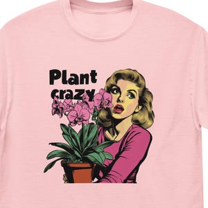 Plant Crazy Unisex T-Shirt | Plant / Orchid Enthusiast Apparel | Aesthetic Botany Top, Gardening, Horticulture Fans - Phalaenopsis orchid