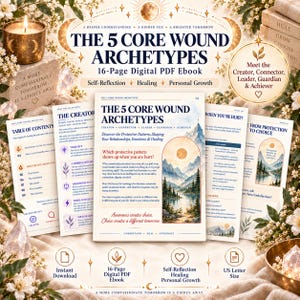 Op de afbeelding: Een 16-pagina tellend digitaal PDF-e-boek getiteld The 5 Core Wound Archetypes, met een voorpagina met een illustratie van een berglandschap, omringd door diverse voorbeelden van binnenpagina's, tekstkoppen en iconen voor directe download.