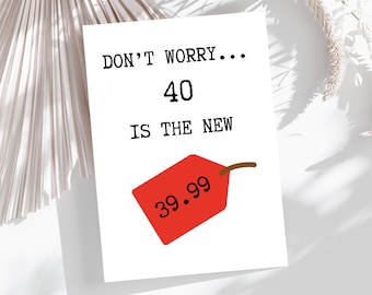 Funny 40th Birthday Card: Sarcastic Humor, '40 is the New 39.99'