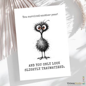 Funny Birthday Card, Traumatized Bird Humor, Sarcastic Greeting for Friend Coworker