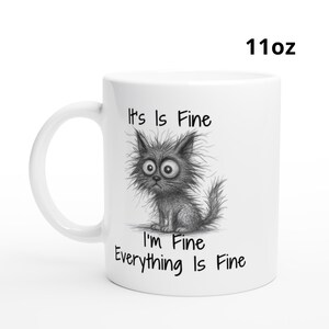 Funny Cat Coffee Mug - I’m Fine, Gift for Coworker, Friend, Cat Lover – Birthday, Christmas. Funny, Humor, Cartoon, Gift for Her Him