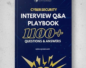Cybersecurity Interview Q&A Playbook: 1100+ Questions, Job Prep Guide