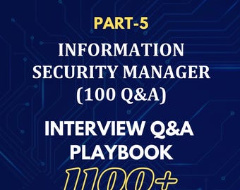 Information Security Manager Interview Q&A Playbook: Cybersecurity Guide