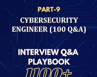 Cybersecurity Engineer Interview Q&A Playbook: Job Prep Guide