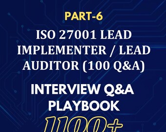 ISO 27001 Lead Implementer/Auditor Interview Playbook: Cybersecurity Job Guide