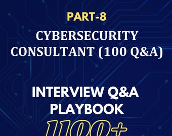 Cybersecurity Consultant Interview Q&A Playbook: Job Interview Guide