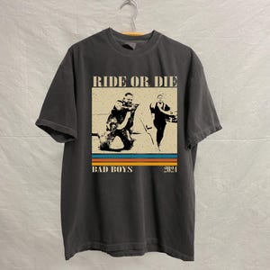 Bad Boys Ride Or Die Movie Shirt, Sweatshirt, Hoodie, Comfort Colors Shirt, Vintage Shirt, Unisex TShirt, Retro Shirt, Gift for him