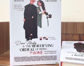 Draco Malfoy and The Mortifying Ordeal Of Being In Love Hardcover Book