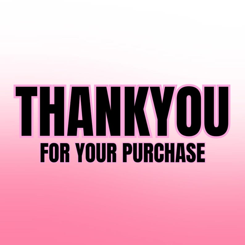 以下が含まれることがあります： ピンクの背景に黒い文字で「THANK YOU FOR YOUR PURCHASE」と書かれています。