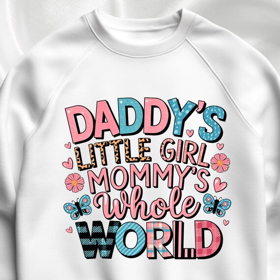 Daddy's little girl mommy's whole world png sublimation design,  Little Girl Toddler Shirt png, Butterfly Baby Girl Flower Girl Png Designs