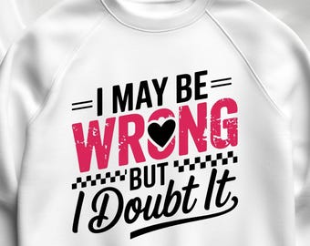 Ich kann falsch sein Snarky PNG, lustige Mama Sprüche Shirt Png, sarkastische lustige Png, Retro Sublimation Sarkasmus Png, Erwachsene Humor Sassy DTF Png ORIGINAL