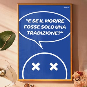 Iconico poster stampa decorazione quadro frasi citazioni E se il morire fosse solo una tradizione?