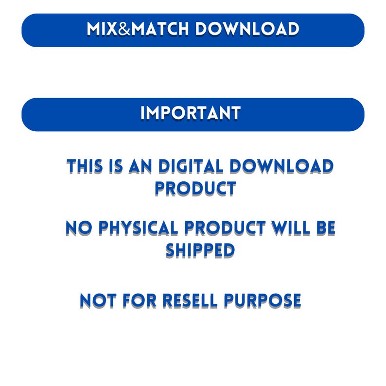 Puede incluir: Texto azul sobre fondo blanco que dice "MIX&MATCH DOWNLOAD", "IMPORTANT", "THIS IS AN DIGITAL DOWNLOAD PRODUCT", "NO PHYSICAL PRODUCT WILL BE SHIPPED", y "NOT FOR RESELL PURPOSE".