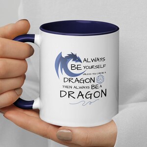 D&D Mug, &quot;Always Be a Dragon&quot; Fantasy Coffee/Tea Cup, RPG Gift for Dungeon Masters and Players, Geeky Gamer Dungeons and Dragons Mug