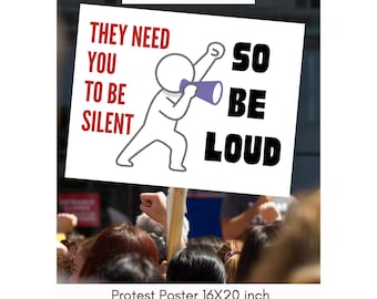 Protest Poster: Be Loud Anti-Trump Anti-Frozen Water Rally Sign (16x20 PNG Digital Download)