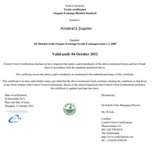 May include: A certificate copy for Kinderel's Supplier, certifying that their products meet the OE Blended of the Organic Exchange/Textile Exchange standard. The certificate is valid until October 4, 2012, and was issued by Control Union Certifications.