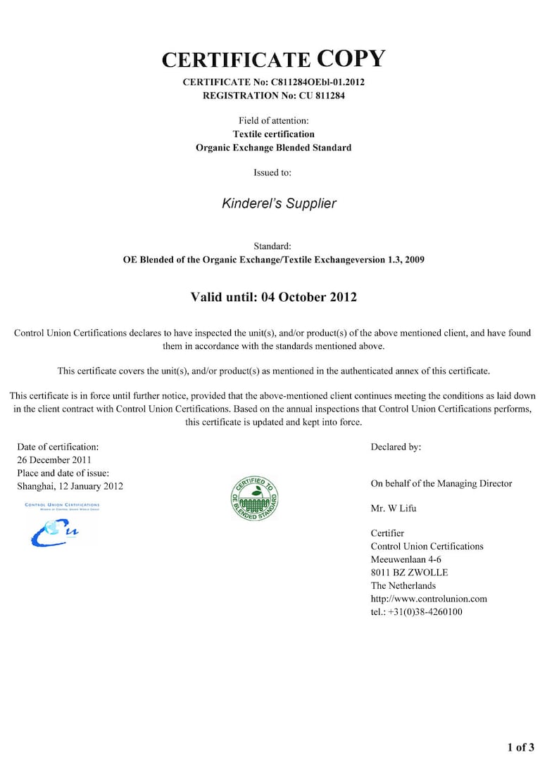 May include: A certificate copy for Kinderel's Supplier, certifying that their products meet the OE Blended of the Organic Exchange/Textile Exchange standard. The certificate is valid until October 4, 2012, and was issued by Control Union Certifications.