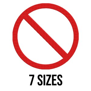 May include: Red circle with a diagonal line through it, indicating a prohibition or no entry. The text "7 SIZES" is below the circle.