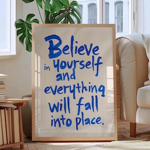 Believe in Yourself Motivational Quote Print: Inspirational Home Office Decor (Digital Download)